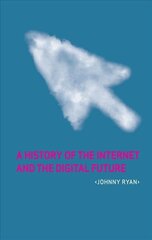 History of the Internet and the Digital Future: And the Digital Future цена и информация | Книги по экономике | pigu.lt