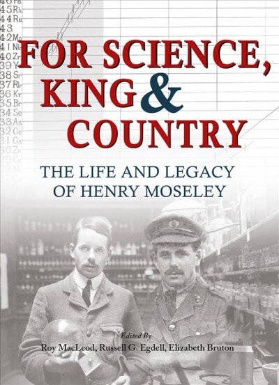 For Science King & Country: The Life and Legacy of Henry Moseley цена и информация | Biografijos, autobiografijos, memuarai | pigu.lt