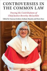 Controversies in the Common Law: Tracing the Contributions of Chief Justice Beverley McLachlin kaina ir informacija | Ekonomikos knygos | pigu.lt