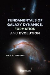 Fundamentals of Galaxy Dynamics, Formation and Evolution цена и информация | Книги по экономике | pigu.lt