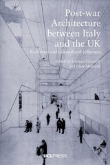 Post-War Architecture Between Italy and the Uk: Exchanges and Transcultural Influences цена и информация | Книги об архитектуре | pigu.lt