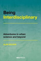 Being Interdisciplinary: Adventures in Urban Science and Beyond kaina ir informacija | Enciklopedijos ir žinynai | pigu.lt
