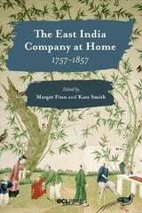 East India company at home, 1757-1857 kaina ir informacija | Istorinės knygos | pigu.lt