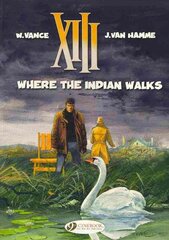 XIII 2 - Where The Indian Walks, v. 2, Where the Indian Walks цена и информация | Fantastinės, mistinės knygos | pigu.lt