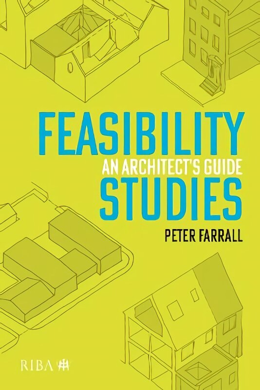 Feasibility Studies: An Architect's Guide цена и информация | Knygos apie architektūrą | pigu.lt