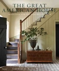 Great American House: Tradition for the Way We Live Now цена и информация | Книги об архитектуре | pigu.lt