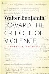 Toward the Critique of Violence: A Critical Edition цена и информация | Исторические книги | pigu.lt