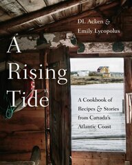 Rising Tide: A Cookbook of Recipes and Stories from Canada's Atlantic Coast kaina ir informacija | Receptų knygos | pigu.lt