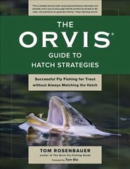 Orvis Guide to Hatch Strategies: Successful Fly Fishing for Trout without Always Matching the Hatch kaina ir informacija | Knygos apie sveiką gyvenseną ir mitybą | pigu.lt