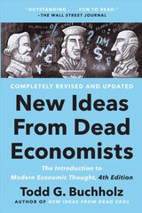 New Ideas From Dead Economists: The Introduction to Modern Economic Thought, 4th Edition kaina ir informacija | Ekonomikos knygos | pigu.lt
