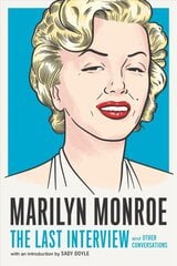 Marilyn Monroe: The Last Interview цена и информация | Книги об искусстве | pigu.lt