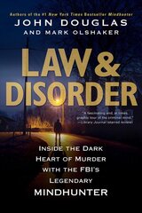 Law & Disorder: Inside the Dark Heart of Murder with the FBI's Legendary Mindhunter kaina ir informacija | Fantastinės, mistinės knygos | pigu.lt