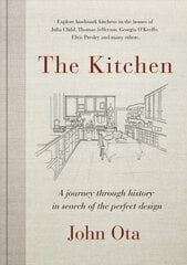 Kitchen: A journey through time-and the homes of Julia Child, Georgia O'Keeffe, Elvis Presley and many others-in search of kaina ir informacija | Saviugdos knygos | pigu.lt