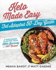 Keto Made Easy: Fat Adapted 50 Day Guide: Fat Adapted 50 Day Guide цена и информация | Самоучители | pigu.lt