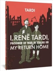 I, Rene Tardi, Prisoner Of War In Stalag Iib Vol. 2: My Return Home цена и информация | Комиксы | pigu.lt