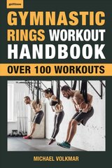 Gymnastic Rings Workout Handbook: Over 100 Workouts for Strength, Mobility and Muscle цена и информация | Самоучители | pigu.lt
