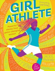 Girl Athlete: Powerful Stories from Game-Changing Women kaina ir informacija | Knygos paaugliams ir jaunimui | pigu.lt