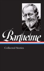 Donald Barthelme: Collected Stories kaina ir informacija | Fantastinės, mistinės knygos | pigu.lt