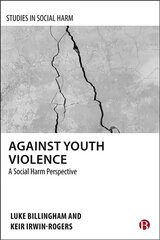 Against Youth Violence: A Social Harm Perspective kaina ir informacija | Socialinių mokslų knygos | pigu.lt