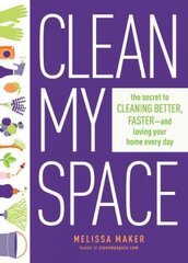 Clean My Space: The Secret To Cleaning Better, Faster - And Loving Your Home Every Day: The Secret to Cleaning Better, Faster, and Loving Your Home Every Day цена и информация | Книги о питании и здоровом образе жизни | pigu.lt