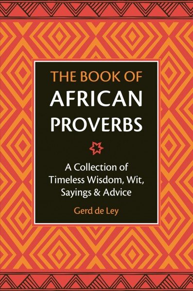 Book Of African Proverbs: Over 2000 Quotations of Wisdom & Wit kaina ir informacija | Enciklopedijos ir žinynai | pigu.lt