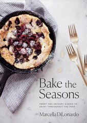 Bake The Seasons: Sweet and Savoury Dishes to Enjoy Throughout the Year цена и информация | Книги рецептов | pigu.lt