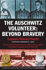 Auschwitz Volunteer: Beyond Bravery цена и информация | Исторические книги | pigu.lt