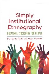Simply Institutional Ethnography: Creating a Sociology for People kaina ir informacija | Socialinių mokslų knygos | pigu.lt