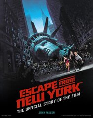 Escape from New York: The Official Story of the Film kaina ir informacija | Knygos apie meną | pigu.lt