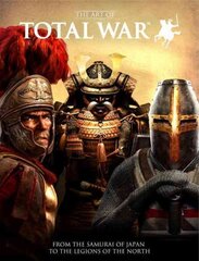 Art of Total War: From the Samurai of Japan to the Legions of the North kaina ir informacija | Knygos apie meną | pigu.lt