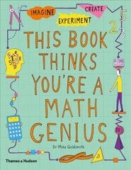 This Book Thinks You're a Maths Genius: Imagine * Experiment * Create цена и информация | Книги для подростков  | pigu.lt