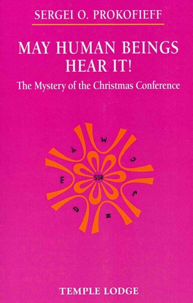 May Human Beings Hear It!: The Mystery of the Christmas Conference New edition kaina ir informacija | Dvasinės knygos | pigu.lt