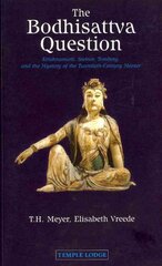 Bodhisattva Question: Krishnamurti, Rudolf Steiner, Valentin Tomberg, and the Mystery of the Twentieth-century Master Revised edition kaina ir informacija | Dvasinės knygos | pigu.lt