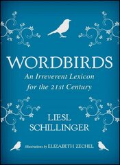 Wordbirds: An Irreverent Lexicon for the 21st Century kaina ir informacija | Užsienio kalbos mokomoji medžiaga | pigu.lt