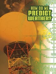 How Do We Predict Weather? kaina ir informacija | Knygos paaugliams ir jaunimui | pigu.lt