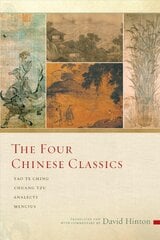 Four Chinese Classics: Tao Te Ching, Chuang Tzu, Analects, Mencius цена и информация | Исторические книги | pigu.lt