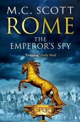 Rome: The Emperor's Spy (Rome 1): A high-octane historical adventure guaranteed to have you on the edge of your seat... kaina ir informacija | Fantastinės, mistinės knygos | pigu.lt