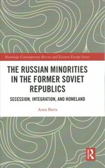 Russian Minorities in the Former Soviet Republics: Secession, Integration, and Homeland цена и информация | Книги по социальным наукам | pigu.lt