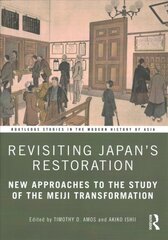 Revisiting Japan's Restoration: New Approaches to the Study of the Meiji Transformation kaina ir informacija | Enciklopedijos ir žinynai | pigu.lt