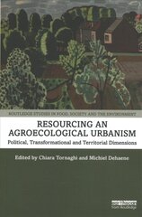 Resourcing an Agroecological Urbanism: Political, Transformational and Territorial Dimensions kaina ir informacija | Ekonomikos knygos | pigu.lt