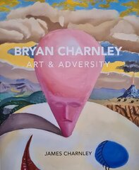Bryan Charnley - Art & Adversity: New Enlarged Edition kaina ir informacija | Knygos apie meną | pigu.lt