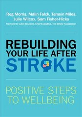 Rebuilding Your Life after Stroke: Positive Steps to Wellbeing kaina ir informacija | Saviugdos knygos | pigu.lt