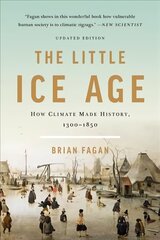 The Little Ice Age (Revised): How Climate Made History 1300-1850 Revised ed. цена и информация | Исторические книги | pigu.lt