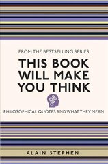 This Book Will Make You Think: Philosophical Quotes and What They Mean kaina ir informacija | Istorinės knygos | pigu.lt