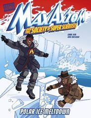 Polar Ice Meltdown: A Max Axiom Super Scientist Adventure kaina ir informacija | Knygos paaugliams ir jaunimui | pigu.lt