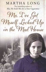 Ma, I've Got Meself Locked Up in the Mad House kaina ir informacija | Biografijos, autobiografijos, memuarai | pigu.lt