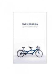 Civil Economy: Another Idea of the Market цена и информация | Книги по экономике | pigu.lt