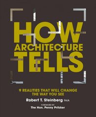 How Architecture Tells: 9 Realities that will Change the Way You See kaina ir informacija | Knygos apie architektūrą | pigu.lt