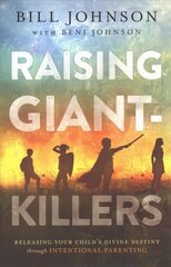 Raising Giant-Killers: Releasing Your Child's Divine Destiny through Intentional Parenting kaina ir informacija | Dvasinės knygos | pigu.lt