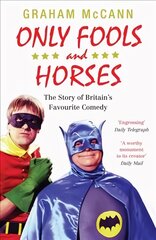 Only Fools and Horses: The Story of Britain's Favourite Comedy Main цена и информация | Книги об искусстве | pigu.lt